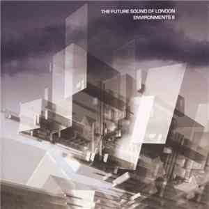 The Future Sound Of London - Environments II