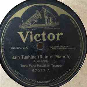 Toots Paka Hawaiian Troupe - Rain Tuahine (Rain Of Manoa) / Toots Paka Medley (Hula)