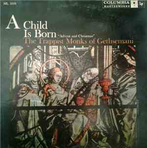 Trappist Monks Of The Abbey Of Gethsemani - A Child Is Born