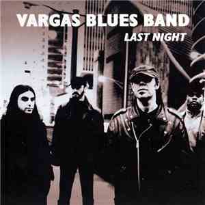 Vargas Blues Band - Last Night