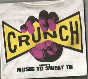 Various - Crunch Presents Music To Sweat To