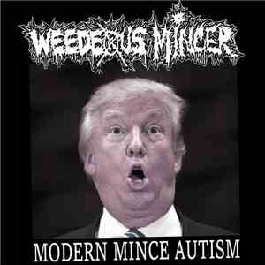 Weedeous Mincer - Modern Mince Autism