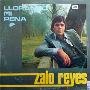 Zalo Reyes - Llorando Mi Pena