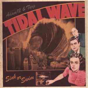 Adam12  and Tarp  are Tidal Wave  - Sink Or Swim