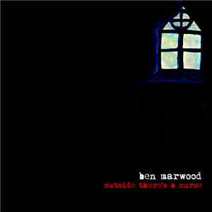Ben Marwood - Outside There's A Curse