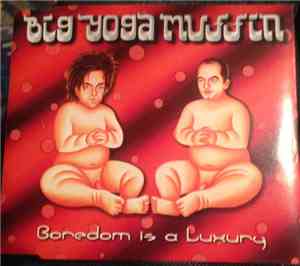 Big Yoga Muffin - Boredom Is A Luxury