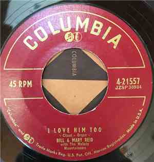 Bill & Mary Reid With The Melody Mountaineers - I Love Him Too / Your Sweet Loving Man
