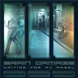 Brain Damage  - Waiting For My Angel