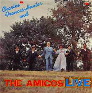 Charles & Frances Hunter And The Amigos  - Live