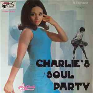 Charlie And The Boys - Charlie's Soul Party