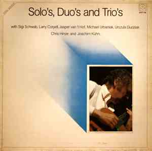 Chris Hinze / Larry Coryell / Sigi Schwab / Jasper Van't Hof / Joachim Kühn / Michał Urbaniak / Urszula Dudziak - Solo's, Duo's And Trio's