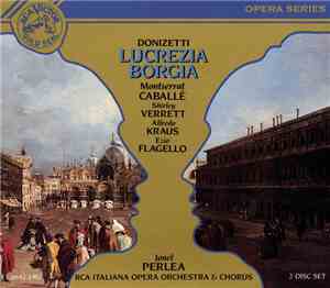 Donizetti, Montserrat Caballe, Shirley Verrett, Alfredo Kraus, Jonel Perlea - Lucrezia Borgia