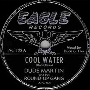 Dude Martin And His Round-up Gang - Cool Water / If It's Wrong To Love You