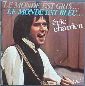 Eric Charden - Le Monde Est Gris, Le Monde Est Bleu
