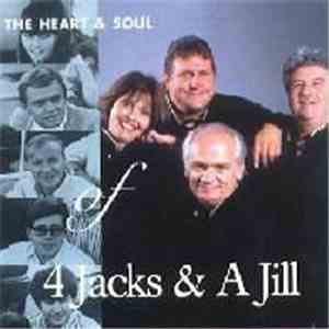Four Jacks And A Jill - The Heart & Soul Of 4 Jacks & A Jill