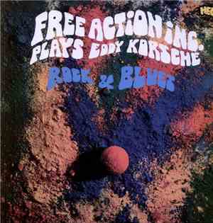 Free Action Inc. Plays Eddy Korsche - Rock & Blues