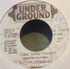 Future Troubles - Look Good Tonight