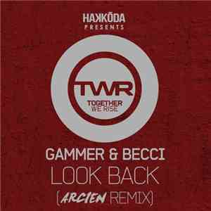 Gammer & Becci  - Look Back (Arcien Remix)