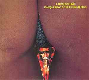 George Clinton & The P-Funk All Stars - A Fifth Of Funk
