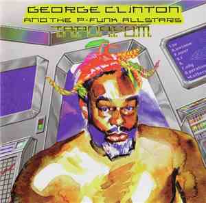 George Clinton & The P-Funk Allstars - T.A.P.O.A.F.O.M. (The Awesome Power Of A Fully-Operational Mothership)