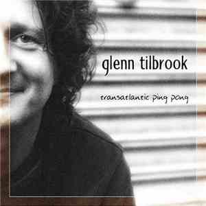 Glenn Tilbrook - Transatlantic Ping Pong