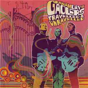 Graham Day & The Gaolers - Travelled & Unravelled