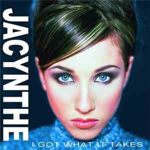 Jacynthe - I Got What It Takes