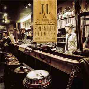 JJ & The Acoustic Machine - Somewhere Between Saturday And Sunday