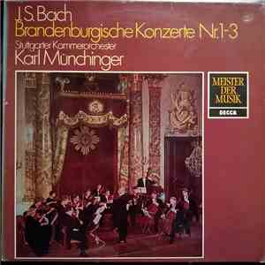 Johann Sebastian Bach, Stuttgarter Kammerorchester, Karl Münchinger - Brandenburgische Konzerte Nr. 1-3