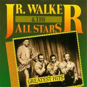 JR. Walker & The All Stars - Greatest Hits