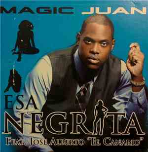 Magic Juan Featuring José Alberto 'El Canario' - Esa Negrita