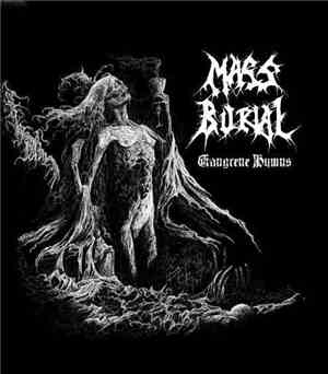 Mass Burial  - Gangrene Hymns