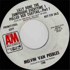 Melvin Van Peebles - Lilly Done The Zampoughi Everytime I Pulled Her Coattail
