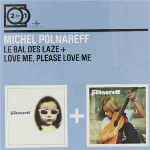 Michel Polnareff - Le Bal Des Laze + Love Me, Please Love Me