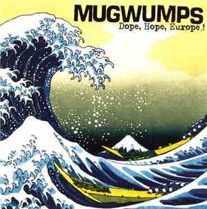 Mugwumps  - Dope, Hope, Europe !
