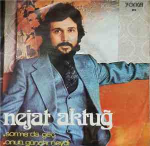 Nejat Aktuğ - Sorma Da Geç / Onun Günahı Neydi
