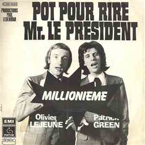Olivier Lejeune, Patrick Green  - Pot Pour Rire Mr. Le Président