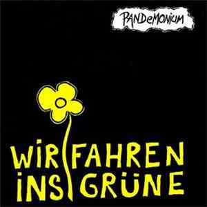 Pandemonium  - Wir Fahren Ins Grüne