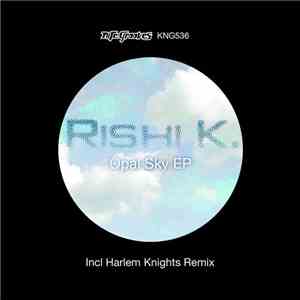 Rishi K. - Opal Sky EP