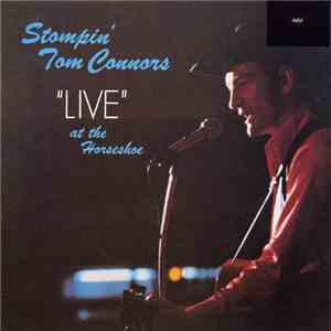 Stompin' Tom Connors - Live At The Horseshoe