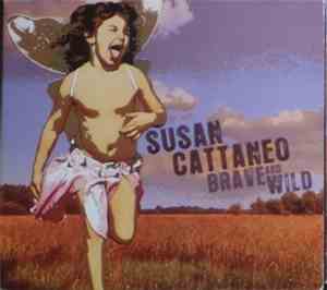 Susan Cattaneo - Brave And Wild