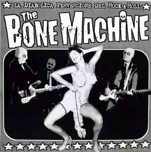 The Bone Machine - La Diabolica Perversione Del Rock'n'Roll