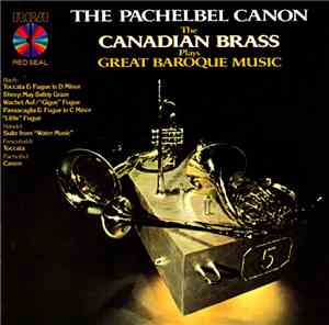 The Canadian Brass - The Pachelbel Canon: The Canadian Brass Plays Great Baroque Music