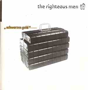 The Righteous Men - Schwarzes Gold