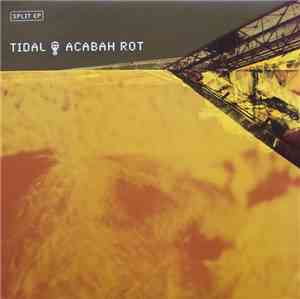Tidal  / Acabah Rot - Split EP