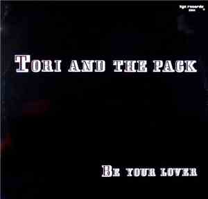 Tori And The Pack - Be Your Lover