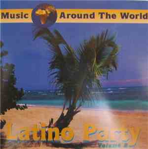 Various - Music Around The World: Latino Party Volume 2