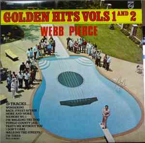 Webb Pierce - Golden Hits Vols 1 And 2