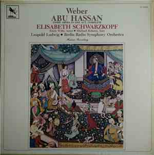 Weber ; Elisabeth Schwarzkopf, Erich Witte, Michael Bohnen, Leopold Ludwig, Berlin Radio Symphony Orchestra - Abu Hassan