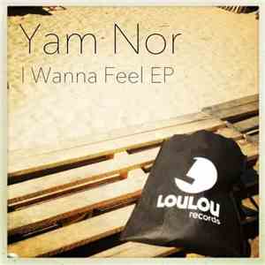 Yam Nor - I Wanna Feel EP